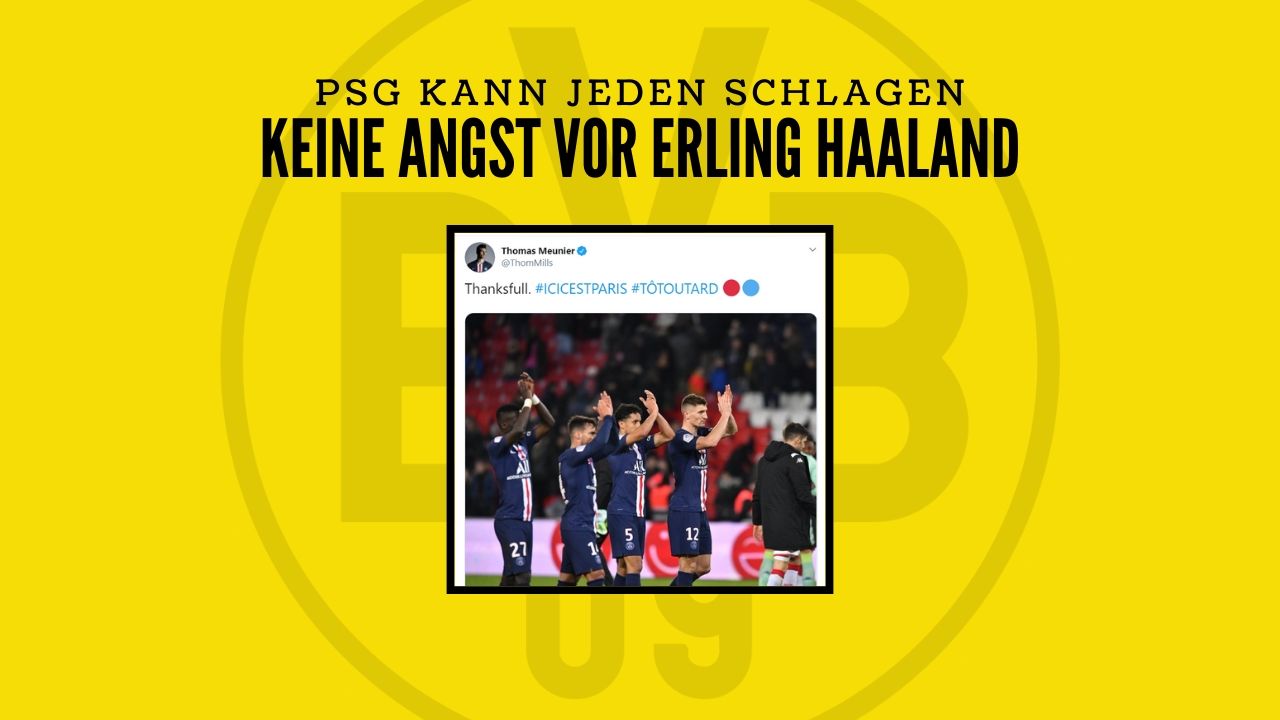 BVB gegen PSG – PSG Verteidiger Thomas Meunier hat keine Angst vor Erling Haaland
