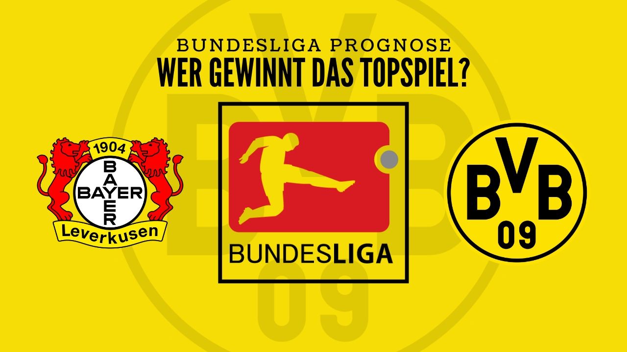 Bundesliga Prognose: Bayer Leverkusen – Borussia Dortmund