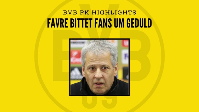 Favre bittet Fans um Geduld – BVB PK Highlights