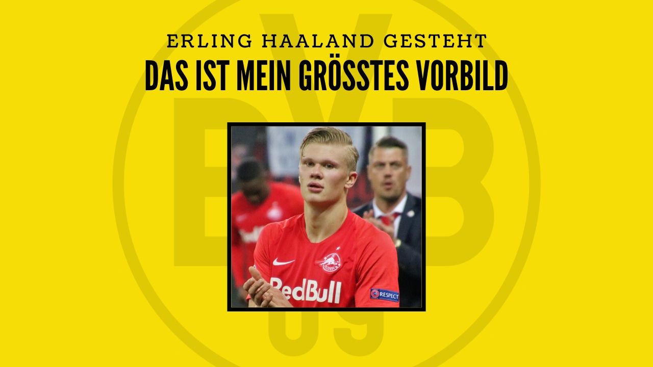 Erling Haaland: Das ist mein größtes Vorbild - MEIN09.de - Dein BVB