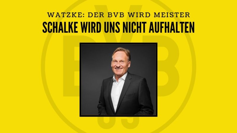 Aki Watzke mit Kampfansage: „Der BVB lässt sich die Meisterschaft nicht erneut von Schalke versauen“