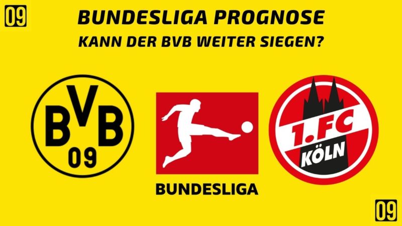 BVB Bundesliga Prognose Borussia Dortmund vs 1. FC Köln. Der nächste Sieg in Dortmund gegen Köln?
