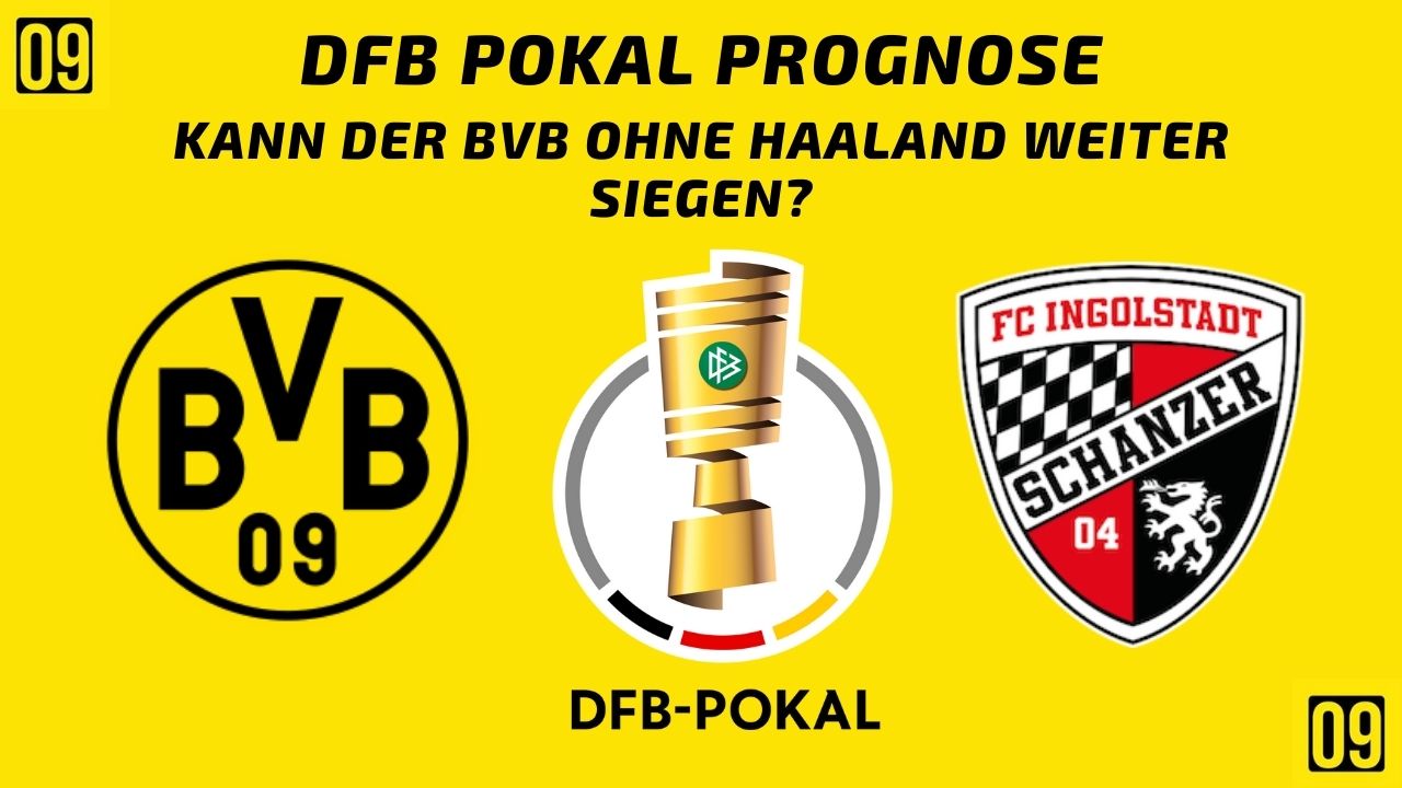 Kann der BVB im Pokal Spiel ohne Haaland gewinnen?
