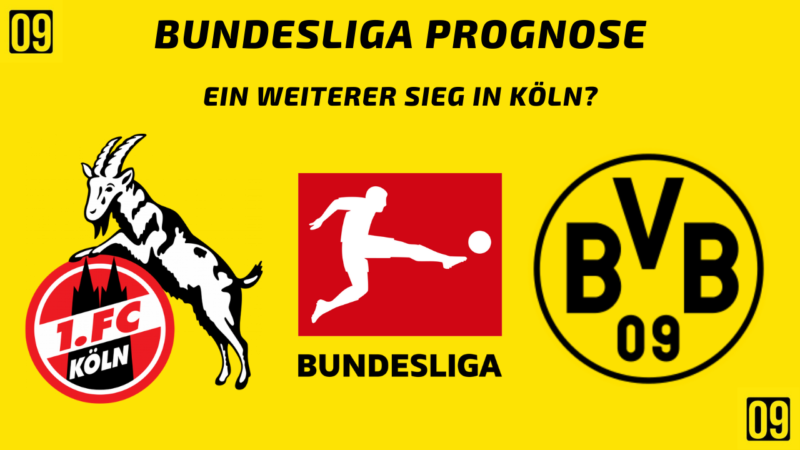 Bundesliga Prognose 1. FC Köln gegen Borussia Dortmund in Köln am 20.03.2022