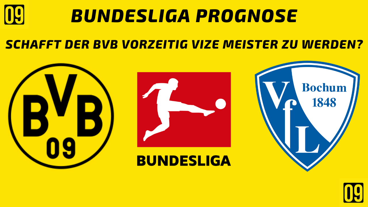 Bundesliga Prognose Borussia Dortmund gegen VfL Bochum in Dortmund am 30.04.2022