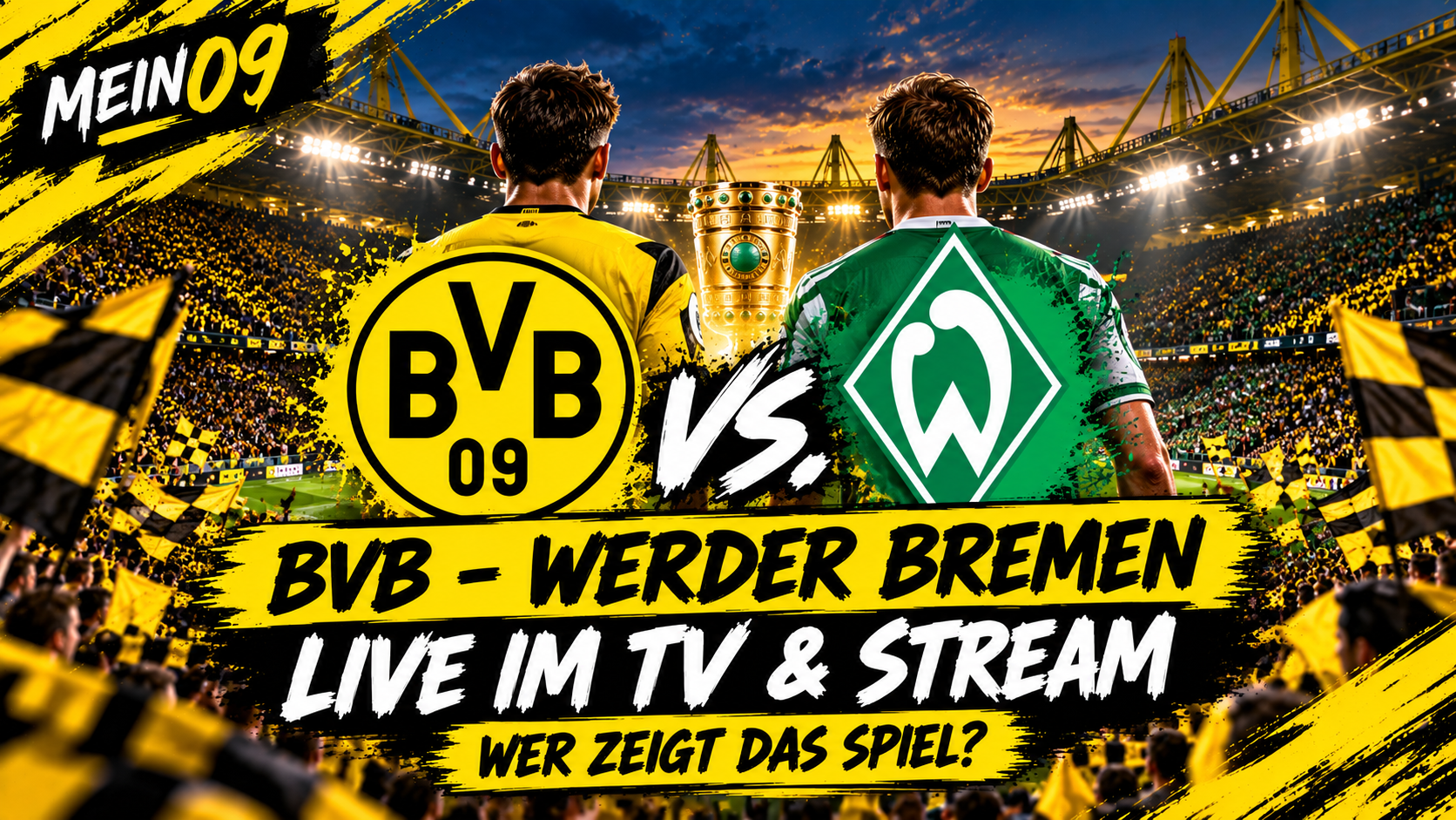 BVB gegen Werder Bremen im DFB-Pokal – MEIN09-Bild zu TV und Stream ohne Sendernamen